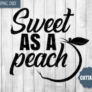 Sweet as a peach SVG, Southern cut file, Country Southern quote SVG for cricut and silhouette, commercial use, fun southerner phrase svg