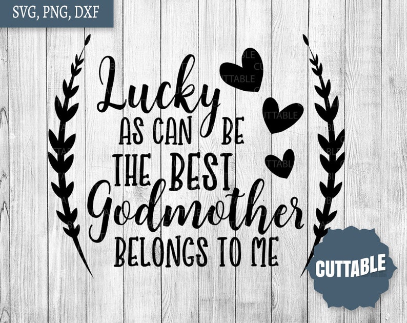 Download Godmother SVG quote Lucky as can be the best Godmother | Etsy