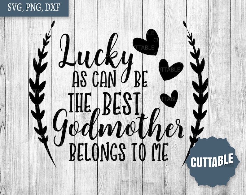 Download Godmother SVG quote Lucky as can be the best Godmother | Etsy