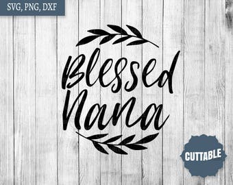 Beato svg Nana, nana tagliata file, Beato nana citazione svg per cricut, uso commerciale, sagoma di nana, nana dxf benedetti file di taglio