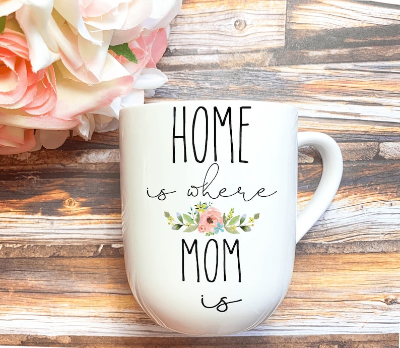 Home is Where Mom Is mug