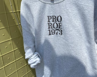 PRO ROE embroidered crew neck sweatshirt | reproductive rights