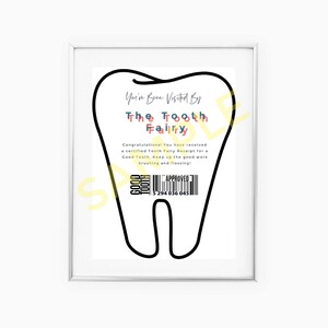 May include: A black and white illustration of a tooth with the text "You've Been Visited By The Tooth Fairy" in colorful letters. The text "Congratulations! You have received a certified Tooth Fairy Receipt for a Good Tooth. Keep up the good work brushing and flossing!" is below the tooth. A barcode with the text "GOOD TOOTH APPROVED" and the number "5 294 036 045" is below the text.