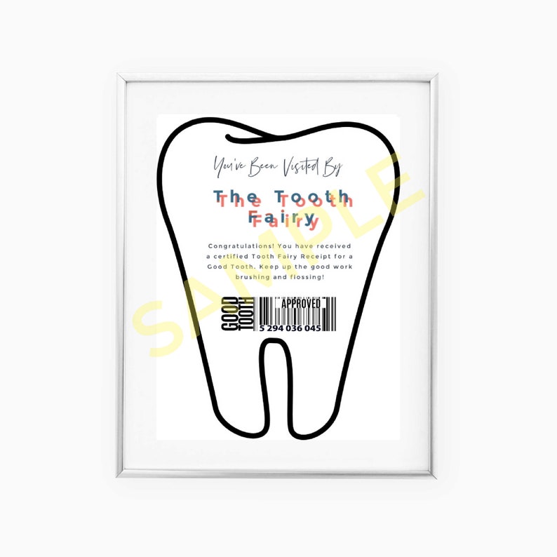 May include: A black and white illustration of a tooth with the text "You've Been Visited By The Tooth Fairy" in colorful letters. The text "Congratulations! You have received a certified Tooth Fairy Receipt for a Good Tooth. Keep up the good work brushing and flossing!" is below the tooth. A barcode with the text "GOOD TOOTH APPROVED" and the number "5 294 036 045" is below the text.