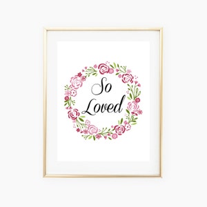 Floral So Loved Print, Kwekerij Kunst, Shabby Chic voor Baby, Kwekerij Afdrukbaar, Kinderkamer Kunst aan de muur, Kwekerij Decor, Babymeisje, Bloemen