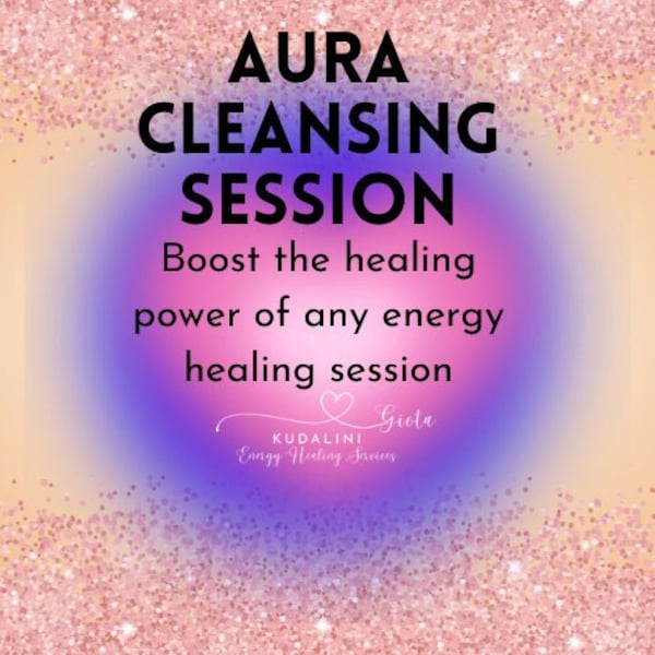 Aura cleansing session, Amplify the healing power of any healing session.