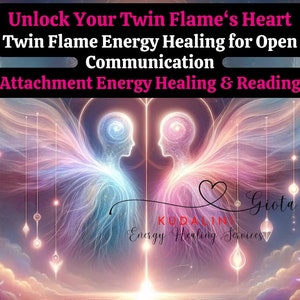 Twin Flame Energy Healing: Attachment Reading for Open Communication
