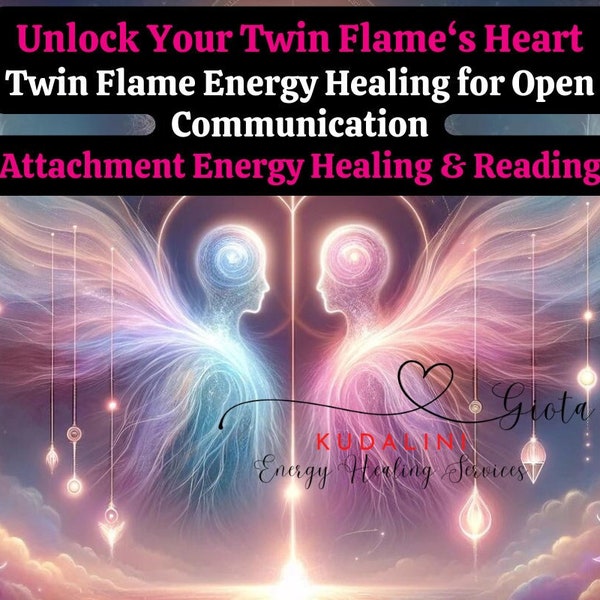 Attachment energy healing and Reading Unlock Your Hearts Twin Flame Energy Healing for Open Communication