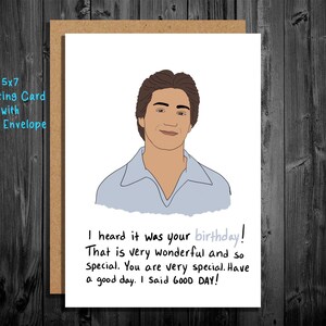 May include: A greeting card with a cartoon illustration of a person with brown hair and a blue shirt. The text on the card reads "I heard it was your birthday! That is very wonderful and so Special. You are very special. Have a good day. I said GOOD DAY!"