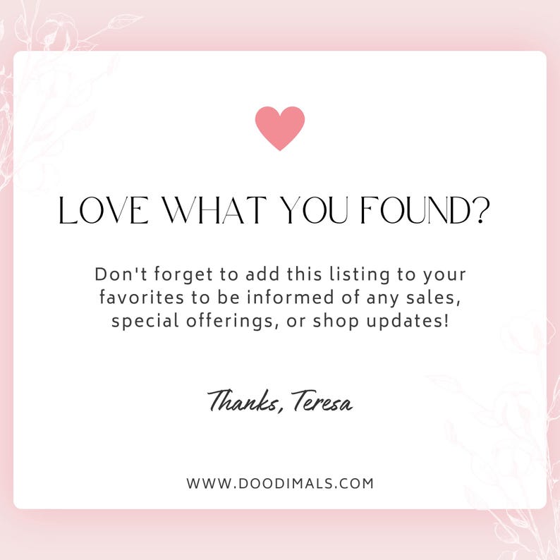 a message asking the viewer to add a listing to their favorites to be informed of any sales, special offerings, or shop updates. It also expresses gratitude to Teresa for her contribution. The image is a simple, clean, and straightforward layout with a pink background and a heart symbol.