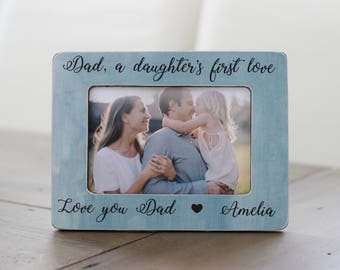 Dad Picture Frame, Dad Father Gift, Gift for Dad, A Daughter's First Love, Father Daughter, Gift From Daughter