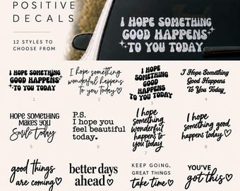 I Hope Something Good Happens Today Decal | Positive Affirmation, Kindness Sticker, Holographic Options