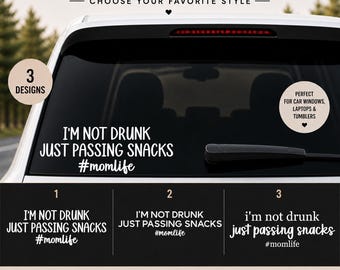 Funny Mom Car Decal: I'm Not Drunk Just Passing Snacks
