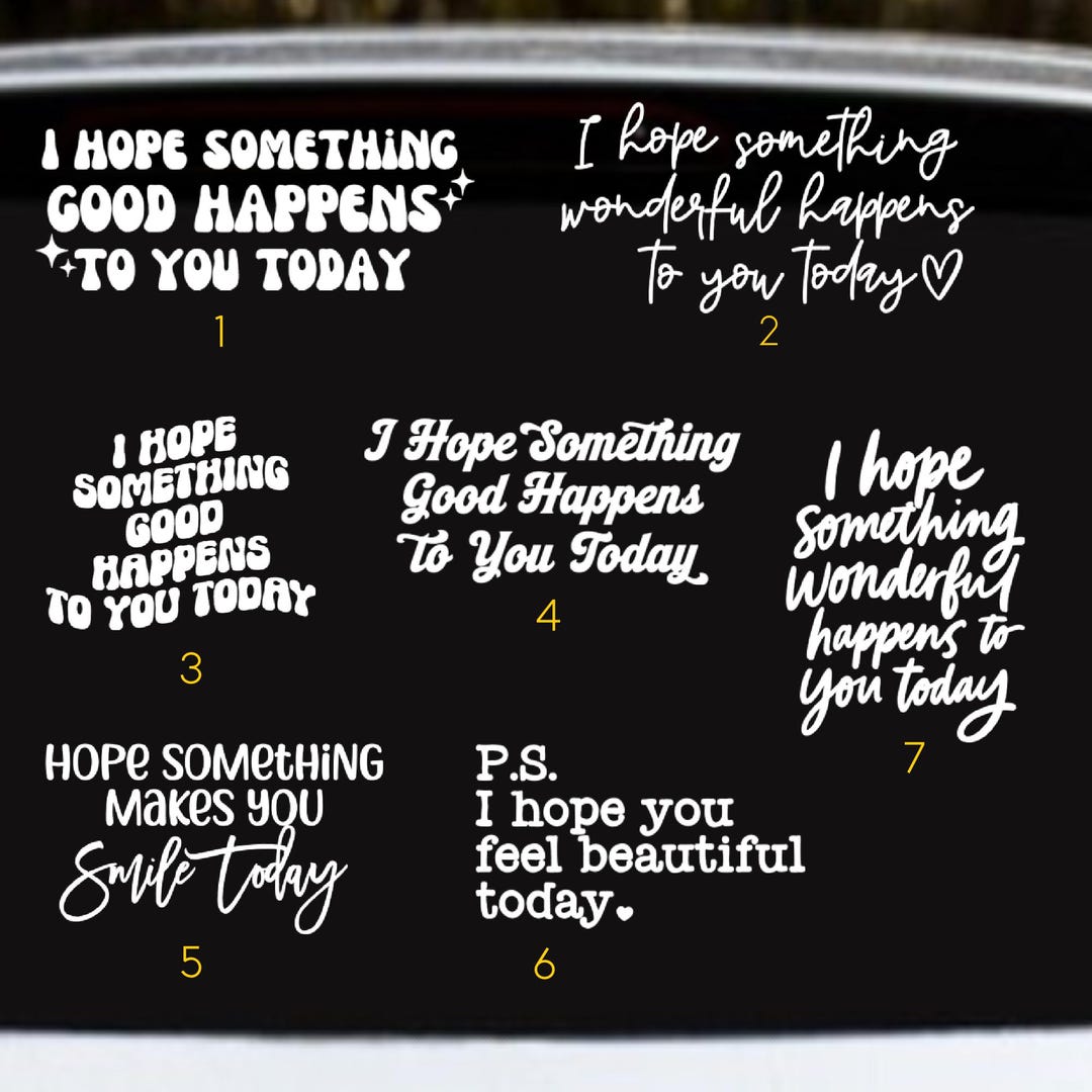 I Hope Something Good Happens to You Today Decal | Positive Affirmation ...