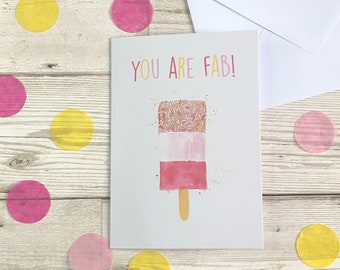 You are fab greeting card. Fun thank you card for her. Well done card. Exam result card. Watercolour ice cream lolly. You are amazing card.