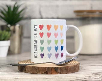 Rainbow hearts mug. Its a good day to be happy mug. Colourful coffee mug. Motivational quote mug. Daily affirmation mug. Positivity gift.