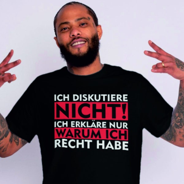 Ich diskutiere nicht ich erkläre warum ich Recht habe Männer T-Shirt Sprüche Shirt Fun T-Shirt