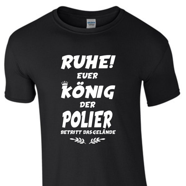 König Polier Bau T-Shirt Handwerker lustig Spruch Beruf Geschenk