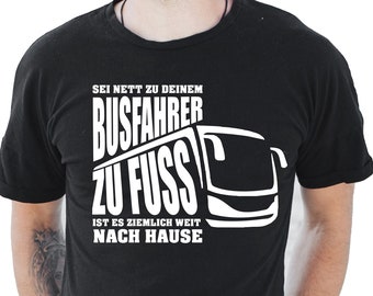 Das perfekte Shirt für einen Busfahrer