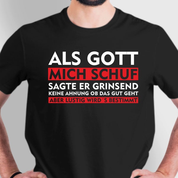 Als Gott Mich Schuf Lustiges Männer T-Shirt Funshirt Geschenk