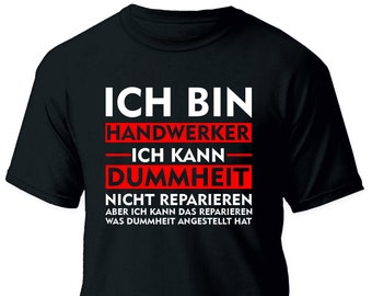 Ich bin ein Handwerker T-Shirt | lustiger Spruch Arbeit Geschenk work