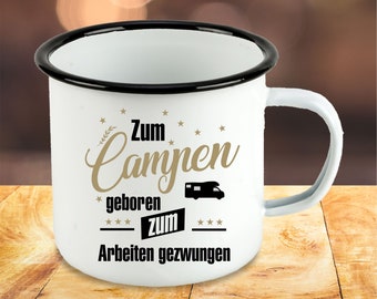 Zum campen geboren Tasse Camping Camper Wohnmobil Becher Urlaub Geschenk Emaille