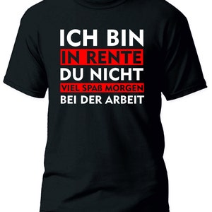 Ich bin in Rente du NICHT Renter T-Shirt Arbeit Shirt Opa Rente Geschenk Bild 2