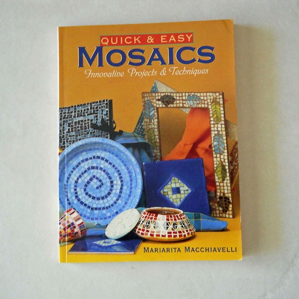 Quick and Easy Mosaics Innovative Projects & Techniques