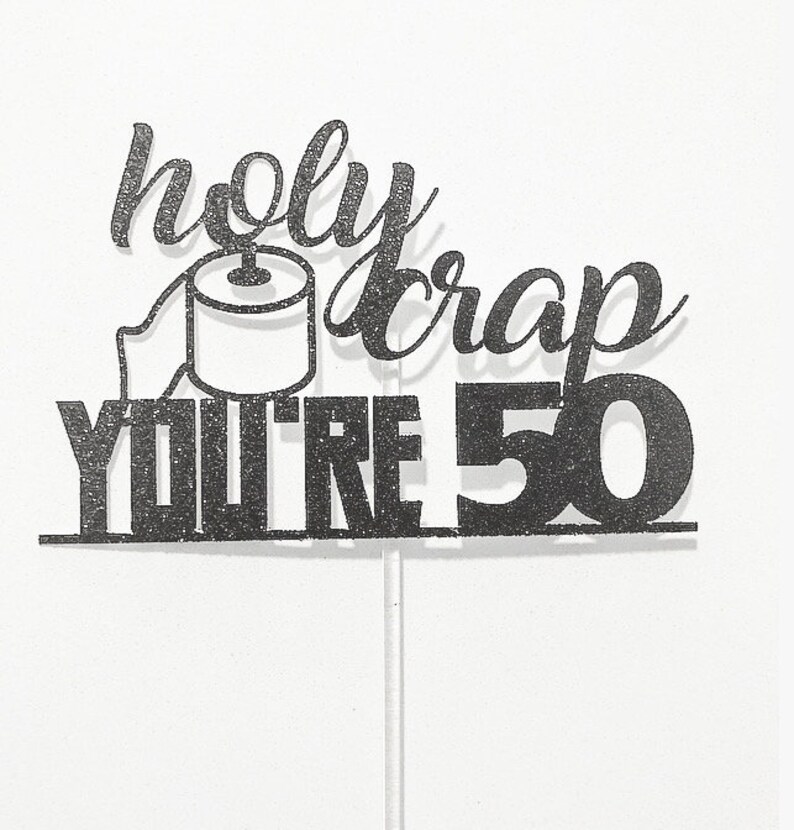 Holy Crap You're Old Birthday Cake Topper. Toilet image 0