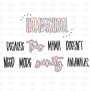 Homeschool svg, School Designs SVG, Mama sanity svg, sublimação escolar, homeschool coffee designs | Projeto PNGJpeg