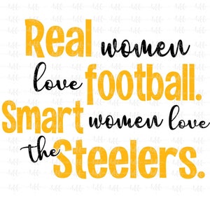Mulheres de verdade adoram futebol. Mulheres inteligentes adoram os Steelers. | Steeler SVG, png, jpeg, Steeler Sublimation, clipart de futebol, design de transferência