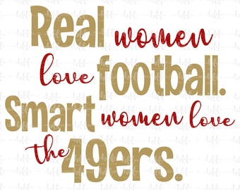 49ers SVG: Real Women Love Football Design (Digital Download)