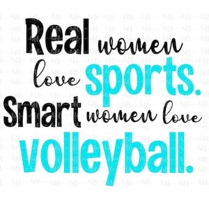 Mulheres reais adoram esportes. Mulheres inteligentes adoram vôlei. | voleibol SVG, png, jpeg, clipart de voleibol, design de transferência