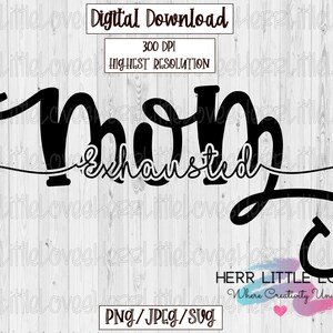 mamma esausta PNG SVG JPEG / mamma stanca SVG Sublimazione / mamma SVG Download digitali / disegni ad eliminazione diretta
