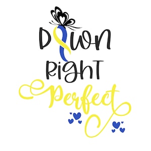 Down right perfect | Down syndrome awareness SVG, PNG, Jpeg, SUBLIMATION, Digital Download