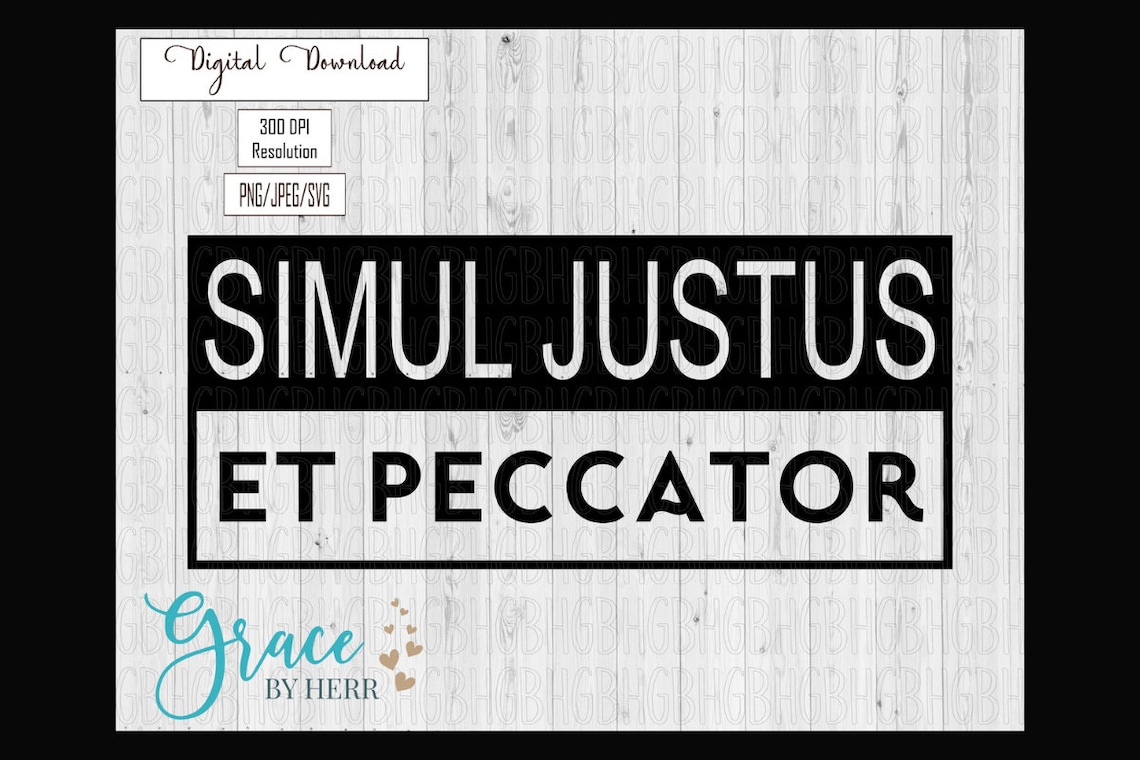 Simul Justus Et Peccator SVG PNG JPEG Reformed Theology Etsy