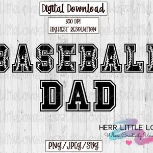 May include: Black and white graphic design of the words "BASEBALL DAD" in a varsity style font. The letters are outlined in white and have a baseball stitch pattern inside.