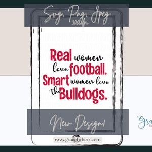 Mulheres de verdade adoram futebol. Mulheres inteligentes adoram os buldogues. | espírito de equipe bulldog SVG, png, jpeg, sublimação, clipart de futebol bulldog