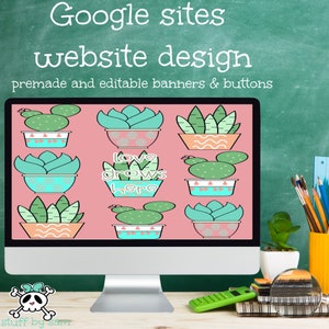 May include: A computer monitor displaying a digital graphic with nine potted succulent illustrations on a pink background. The center succulent features the text "love grows here". Above the monitor, the text reads "Google sites website design premade and editable banners & buttons".