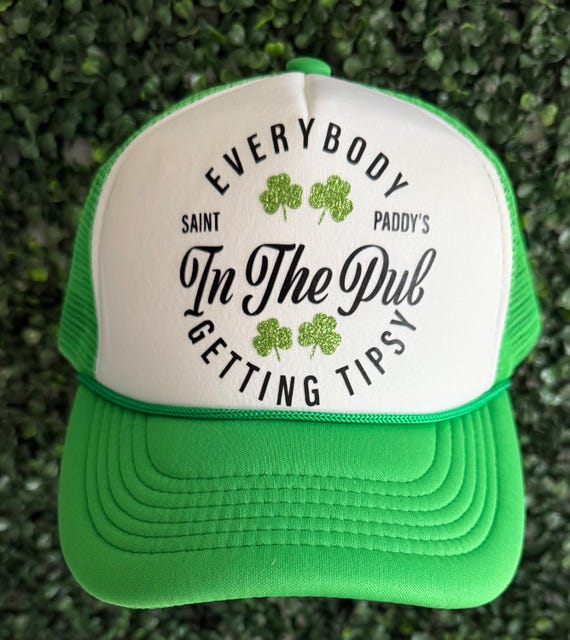 Green Trucker Hat St Patricks Day, Everybody in the Pub Gettin