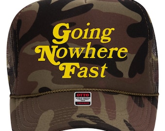 Trendy Camo Foam Trucker Hat, Going Nowhere Fast Yellow Lettering,Honky Tonk Nashville Hat for Men or Women Country Concert Hat Day Drinking