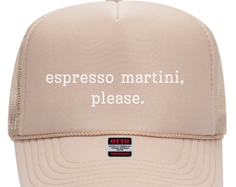 Sunday Brunch Hat, Espresso Martini Please , Tan Foam Front Trucker Hat, Snap Back, Day Drinker, trucker hat for women trendy, Sunday Funday