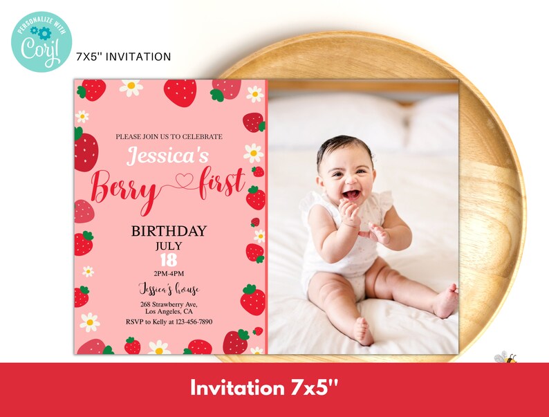 May include: A pink and white 7x5 inch invitation with a strawberry theme. The invitation says "Please join us to celebrate Jessica's Berry First Birthday, July 18, 2PM-4PM, Jessica's House, 268 Strawberry Ave, Los Angeles, CA, RSVP to Kelly at 123-456-7890". A photo of a baby girl is in the upper right corner.