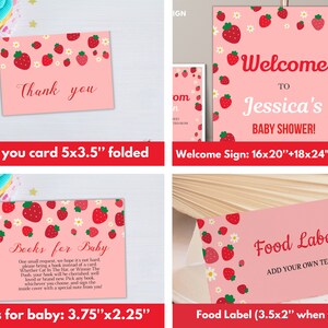 May include: A set of printable baby shower party decorations featuring a pink and white background with red strawberries and white flowers. The set includes a welcome sign, thank you cards, food labels, and a book request card. The welcome sign reads "Welcome to Jessica's Baby Shower!" The thank you cards say "Thank you". The food labels say "Food Labels Add Your Own Text". The book request card says "Books for Baby One small request, we hope it's not hard, please bring a book instead of a card. Whether Cat in the Hat, or Winnie the Pooh, your book will be cherished, well loved or brand new. Pick any book whichever you choose, and sign the inside cover with a special note from you". The welcome sign is available in three sizes: 16x20 inches, 18x24 inches, and 24x36 inches. The thank you cards are 5x3.5 inches when folded. The food labels are 3.5x2 inches when folded. The book request card is 3.75x2.25 inches.