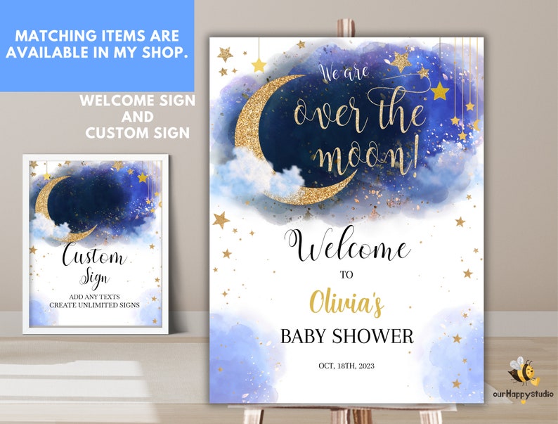 May include: A blue and gold baby shower welcome sign with a crescent moon and stars. The text reads "We are over the moon! Welcome to Olivia's Baby Shower Oct. 18th, 2023".