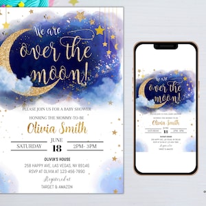 May include: A baby shower invitation with a blue and gold watercolour background featuring a crescent moon with gold glitter and stars. The text reads "We are over the moon!" and includes the name "Olivia Smith", the date "June 18", and the time "2PM-3PM".