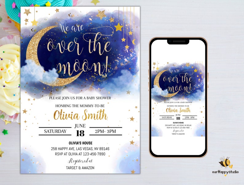 May include: A baby shower invitation with a blue and gold watercolour background featuring a crescent moon with gold glitter and stars. The text reads "We are over the moon!" and includes the name "Olivia Smith", the date "June 18", and the time "2PM-3PM".