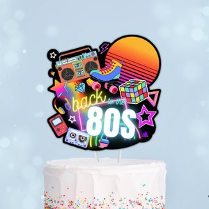 80S birthday Cake topper, 80S Party cake topper, Back to 80S cake topper party Decor Digital Download BT03