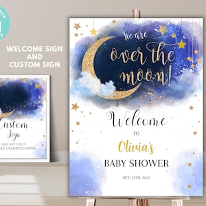 May include: A baby shower welcome sign with a blue and gold watercolor background featuring a crescent moon with gold glitter and stars. The text reads "We are over the moon! Welcome to Olivia's Baby Shower Oct. 18th, 2023".