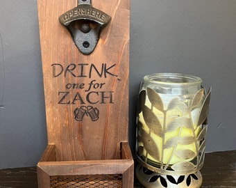 Wall Mount Bottle Opener With Cap Catcher - Celebration of Life Decor - Personalized - Bottle Opener Personalized -  Drink One For